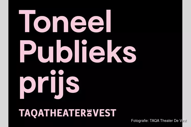 Wie wint de TAQA Theater De Vest Toneel Publieksprijs?