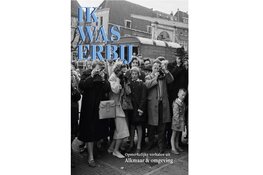 Verhalen en foto’s uit het Alkmaar van vroeger