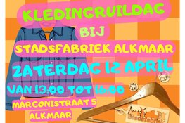 Zaterdag 12 april, van 13:00 tot 16:00 uur  Kledingruildag – gratis entree Stadsfabriek Alkmaar   Marconistraat 5