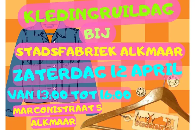 Zaterdag 12 april, van 13:00 tot 16:00 uur  Kledingruildag – gratis entree Stadsfabriek Alkmaar   Marconistraat 5