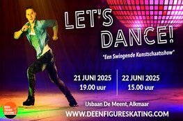 Deen Figure Skating organiseert ijsshow 'Let's Dance!' op 20, 21 & 22 juni 2025 in Alkmaar